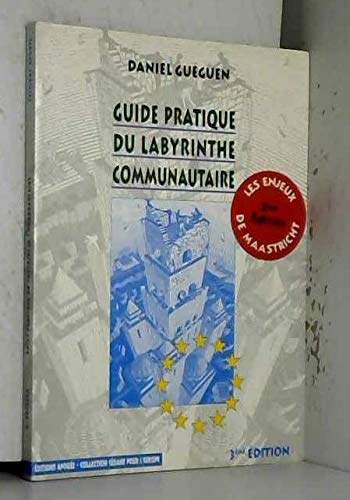 Guide pratique du labyrinthe communautaire : tout comprendre des institutions europeennes, structure