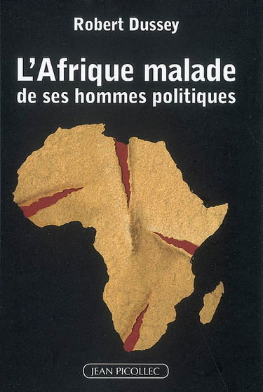 L'Afrique malade de ses hommes politiques : inconscience, irresponsabilité, ignorance ou innocence ?