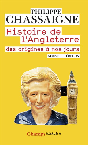 Couverture de Histoire de l'Angleterre : des origines à nos jours par Philippe Chassaigne