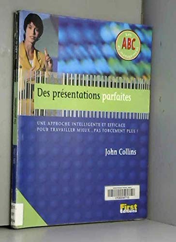 Des présentations parfaites : une approche intelligente et efficace pour travailler mieux, pas forcément plus !
