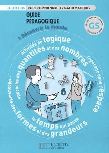 Pour comprendre les mathématiques : Mathématiques, grande section de maternelle (Manuel du professeur)