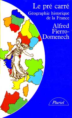 Le Pré carré : géographie historique de la France
