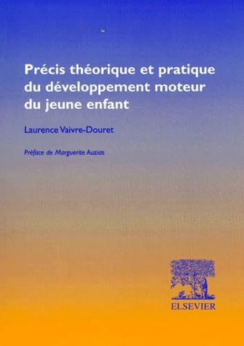 Précis théorique et pratique du développement moteur du jeune enfant : normes et dispersions
