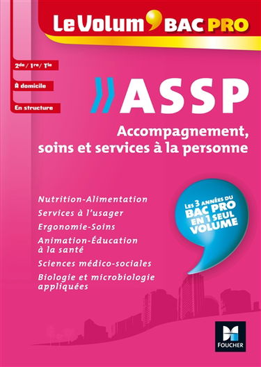 Bac pro ASSP, accompagnement, soins et services à la personne : 2nde, 1re, terminale, à domicile, en structure