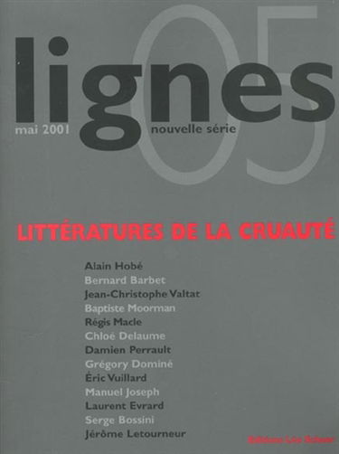 Lignes, nouvelle série, n° 5. Littératures de la cruauté