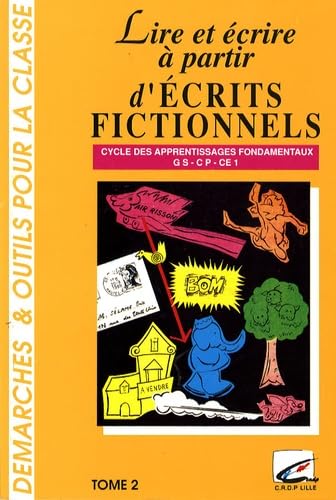 Lire et écrire à partir d'écrits fonctionnels : cycle des apprentissages fondamentaux : GS, CP, CE1. Vol. 2