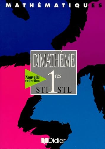 Dimathème 1re STI STL (livre élève)
