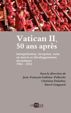 Vatican II, 50 ans après : interprétation, réception, mise en oeuvre et développements doctrinaux, 1962-2012 : actes des journées d'études de la Faculté de théologie et de l'Institut d'études religieuses et pastorales de l'Institut catholique de Toulouse,