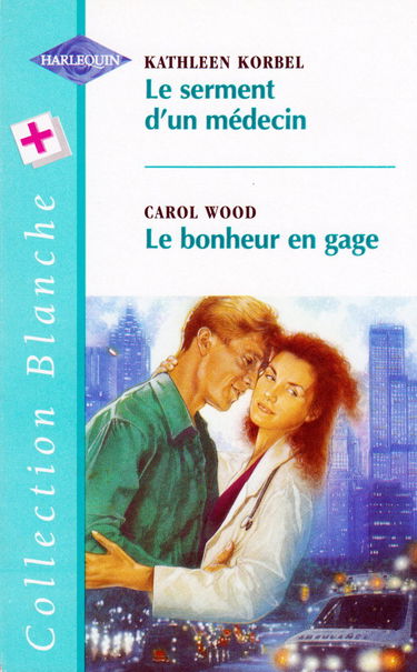 LE SERMENT D'UN MEDECIN + LE BONHEUR EN GAGE