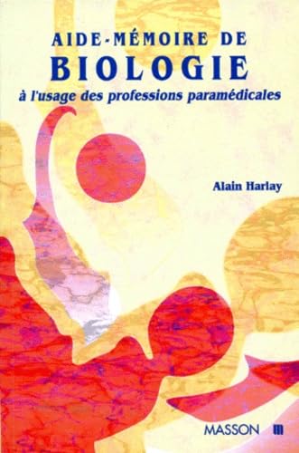 Aide-mémoire de biologie à l'usage des professions de santé : cours et questions d'examen