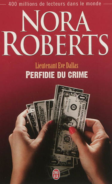Lieutenant Eve Dallas. Vol. 32. Perfidie du crime