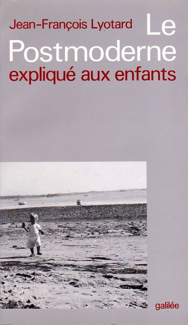 Le Postmoderne expliqué aux enfants : correspondance 1982-1985