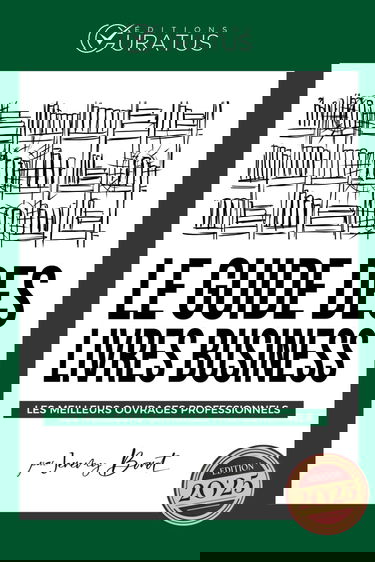 Le guide des livres business: Les meilleurs ouvrages professionnels