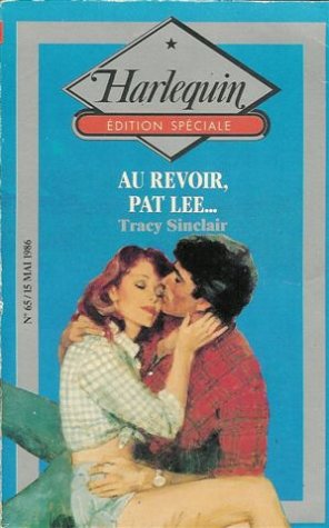 Au revoir, Pat Lee : Collection : Harlequin série spéciale n° 65