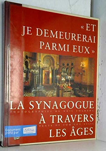 "Et je demeurerai parmi eux": La synagogue à travers les âges