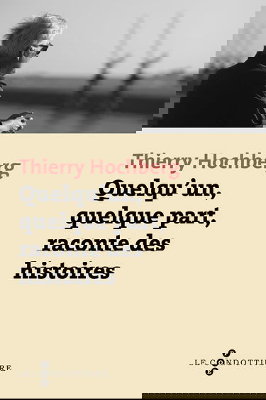 Quelqu'un, quelque part, raconte des histoires