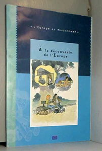 A la découverte de l'Europe (L'Europe en mouvement Brochure)