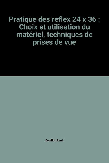 Pratique des Reflex 24 x 36