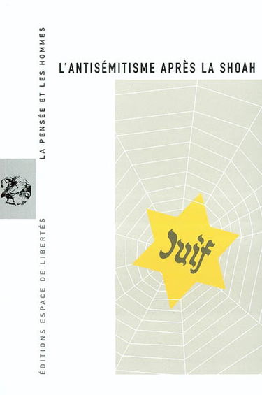 Pensée et les hommes (La), n° 53. L'antisémitisme après la Shoah