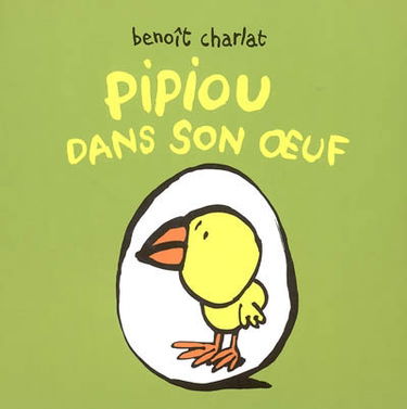 Pipiou dans son oeuf