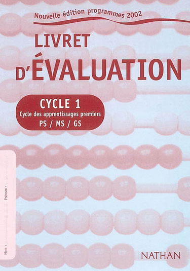 Livret d'évaluation, cycle 1 : cycle des apprentissages premiers, PS-MS-GS