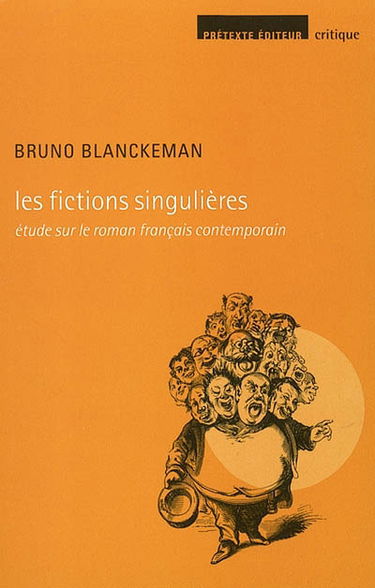 Les fictions singulières : étude sur le roman français contemporain