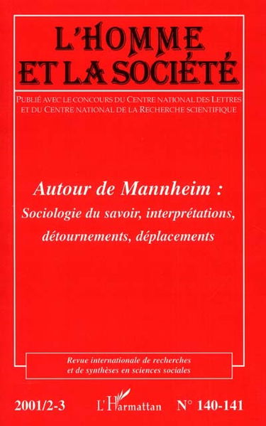 Homme et la société (L'), n° 140. Autour de Mannheim : sociologie du savoir, interprétations, détournements, déplacements