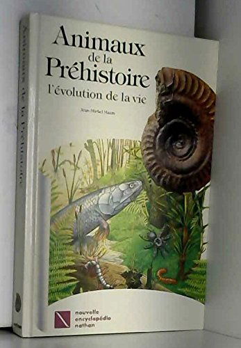 Animaux de la prehistoire : l'evolution de la vie