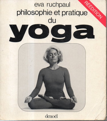 Couverture de Éva Ruchpaul. Philosophie et pratique du yoga par Eva Ruchpaul