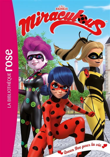 Miraculous. Vol. 29. Queen Bee pour la vie
