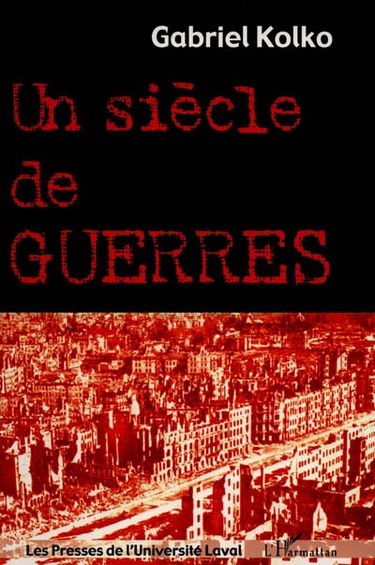Un siècle de guerres : politique, conflits et société depuis 1914