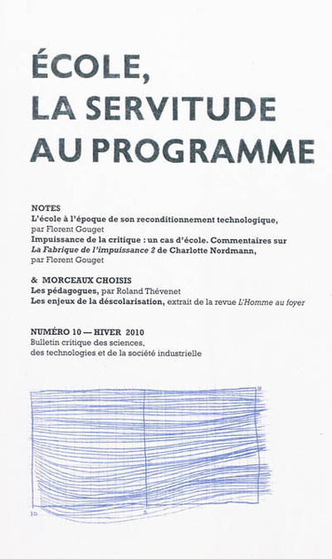 Notes & morceaux choisis : bulletin critique des sciences, des technologies et de la société industrielle, n° 10. Ecole, la servitude au programme