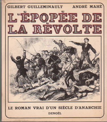 Couverture de L'epopee de la revolte, le roman vrai d'un siecle d'anarchie (1862-1962)