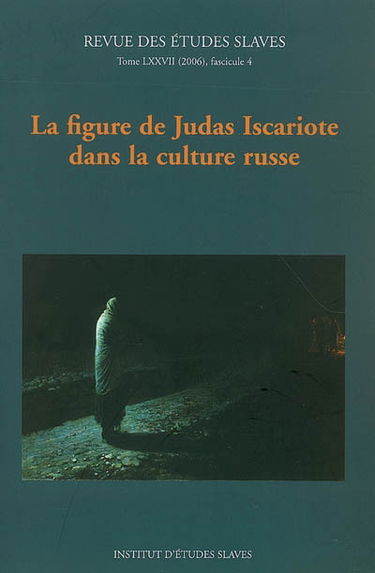 Revue des études slaves, n° 77-4. La figure de Judas Iscariote dans la culture russe