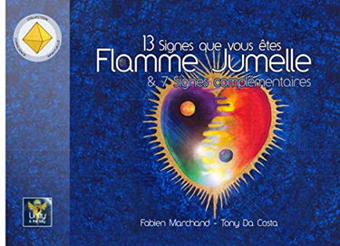 13 Signes que vous êtes Flamme Jumelle: & 7 signes complémentaires