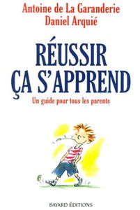 Réussir ça s'apprend : un guide pour tous les parents