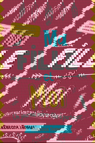 Ma fille et moi: Un journal mère-fille à partager | Carnet intime maman enfant pour s’amuser, rire et apprendre à mieux se connaître