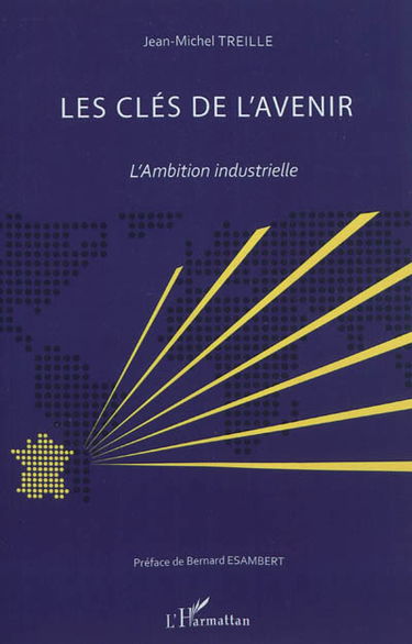 Les clés de l'avenir : l'ambition industrielle
