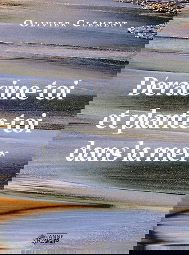 Déracine-toi et plante-toi dans la mer