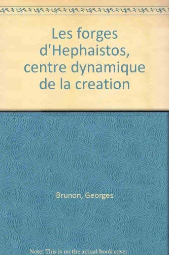 Les Forges d'Hephaïstos : centre dynamique de la création