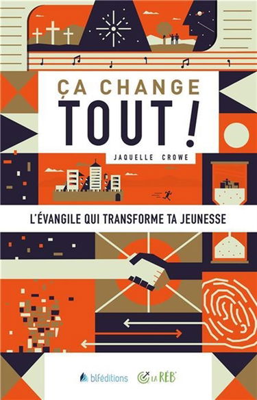Ca change tout ! : l'Evangile qui transforme ta jeunesse