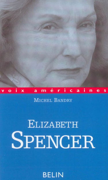 Elizabeth Spencer : du Sud au monde