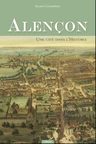Alençon, une cité dans l'histoire