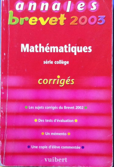 Annales Brevet 2003 : Mathématiques, série collège (Corrigés)
