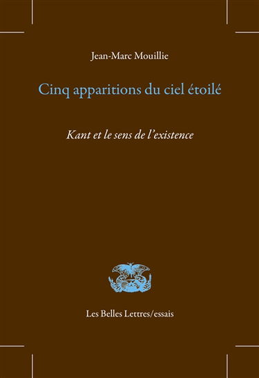 Cinq apparitions du ciel étoilé : Kant et le sens de l'existence