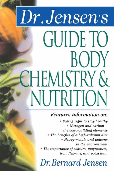 Couverture de Dr. Jensen's Guide to Body Chemistry & Nutrition