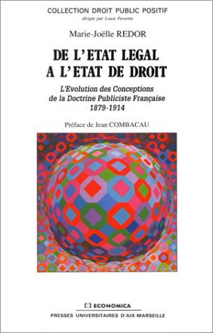 De l'Etat légal à l'Etat de droit : l'évolution des conceptions de la doctrine publiciste française : 1879-1914