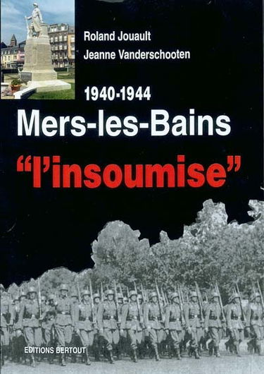 Mers-les-Bains l'insoumise, 1940-1944