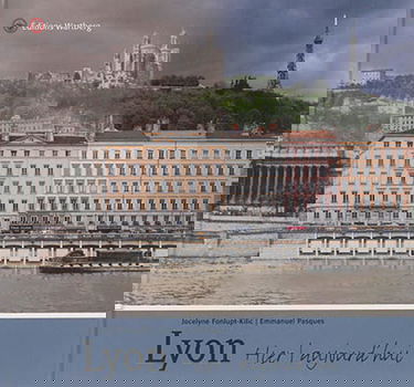 Lyon : hier, aujourd'hui