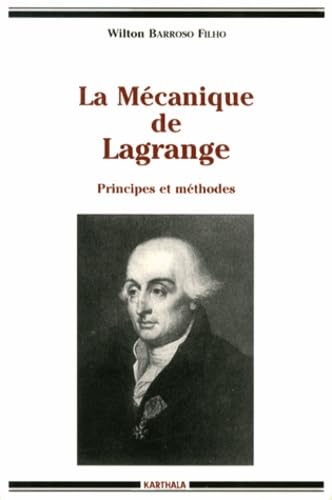 La Mécanique de Lagrange : principes et méthodes
